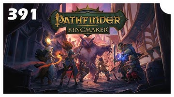 [391] - Pathfinder: Kingmaker // Jaethals final quest