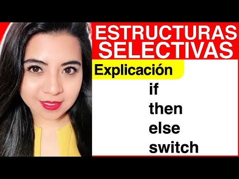 ESTRUCTURA SELECTIVA (Explicación de if, if-else y switch)