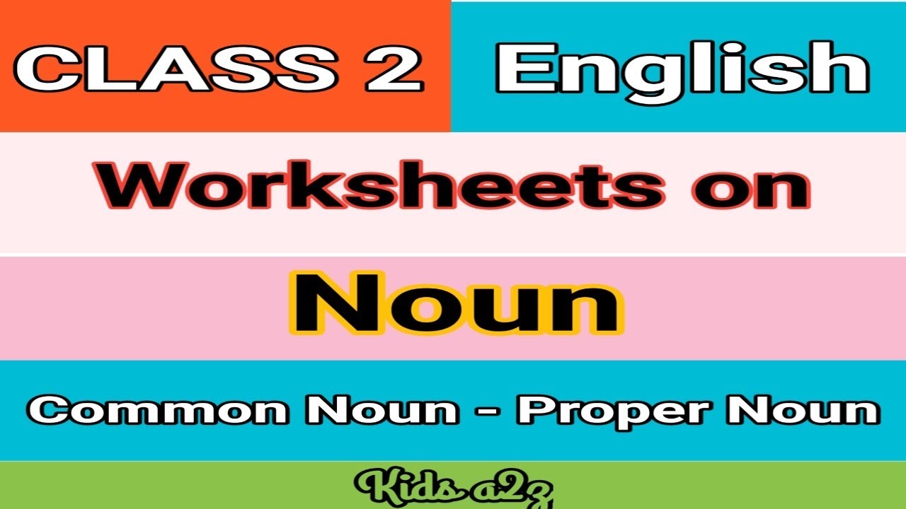 Class 2 Worksheets On Noun Grade 2 English Worksheets Common Noun Proper Noun Kids A2z