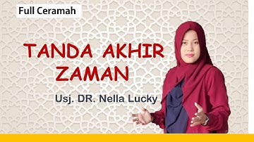 Ciri Tanda Akhir Zaman | Full Ceramah| Dr. Nella Lucky