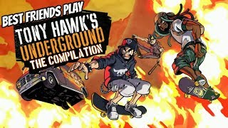 Two Best Friends Play Tony Hawk's Underground COMPILATION