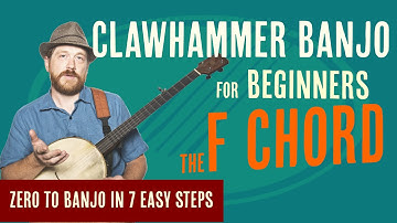 Beginner Clawhammer Banjo Crash Course - How to Play the F Chord