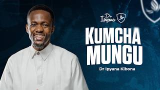 KUMCHA MUNGU  - Dr  Ipyana Kibona