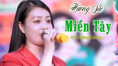 8 Hương Sắc Miền Tây NS Võ Ngọc Quyền