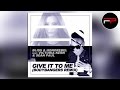 Bliss & Honorebel Ft. Victoria Kern & Sean Paul - Give It To Me (Bodybangers Mix Edit)