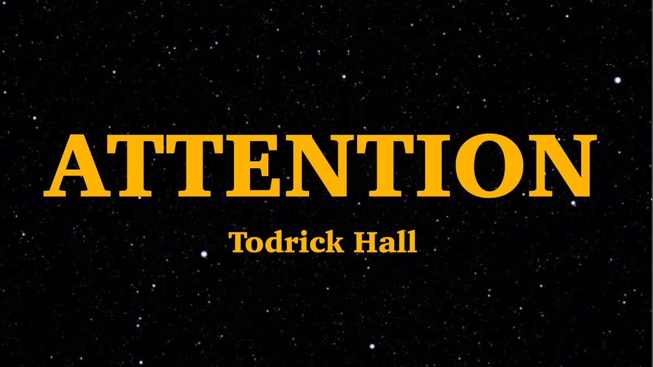 Песня внимание текст. Todrick Hall attention. Todrick Hall attention перевод. Attention текст текстура.