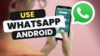 How to Use WhatsApp on Android screenshot 3