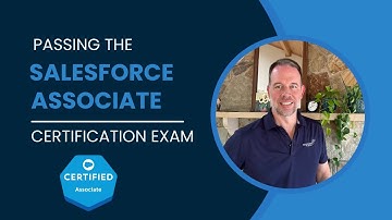 Salesforce Certified Associate Exam: Certification Preparation, Tips & Areas of Focus