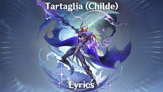 Tartaglia (Childe) Theme — Lyrics (Unofficial) || Genshin Impact