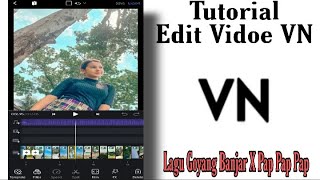 Tutorial edit vidoe VN || Lagu goyang banjar x pap pap pap #MadeSaraswatii