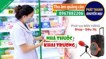 Thu âm Quảng cáo khai trương Nhà thuốc Hồng Hoa MC đọc khuyến mại giảm giá bán hàng