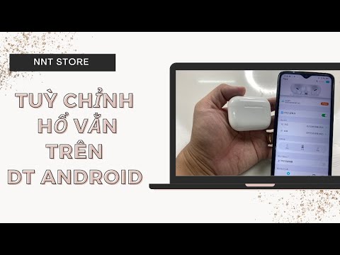 CÁCH CHỈNH TAI NGHE BLUETOOTH HỔ VẰN ĐỐI VỚI ĐIỆN THOẠI ANDROID