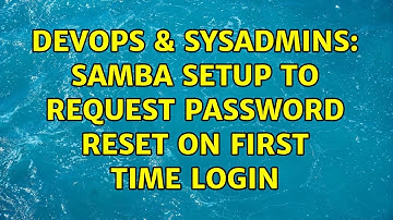 DevOps & SysAdmins: Samba setup to request password reset on first time login (2 Solutions!!)