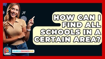 How Can I Find All Schools In A Certain Area? - SearchEnginesHub.com