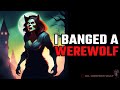 I Banged a Werewolf | THE WEREWOLVES UNIVERSE EPIC TRANSYLVANIA TALE