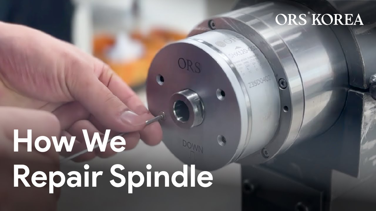 How We Repair Spindle | ORSKOREA