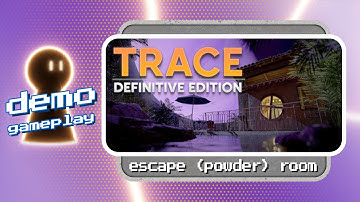 TRACE: definitive edition demo gameplay | Escape (powder) room! 🔑