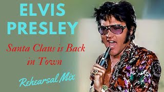 ELVIS⚡️Santa Claus is Back in Town😎 Rehearsal Mix 1970