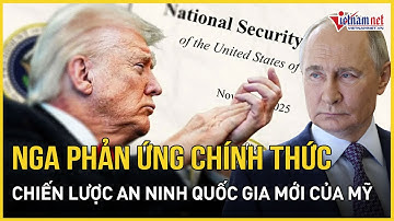 Phản ứng chính thức của Nga về Chiến lược An ninh Quốc gia mới của Mỹ, Ba Lan lập tức lên tiếng