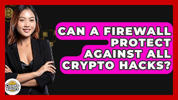 Can A Firewall Protect Against All Crypto Hacks? - CryptoBasics360.com