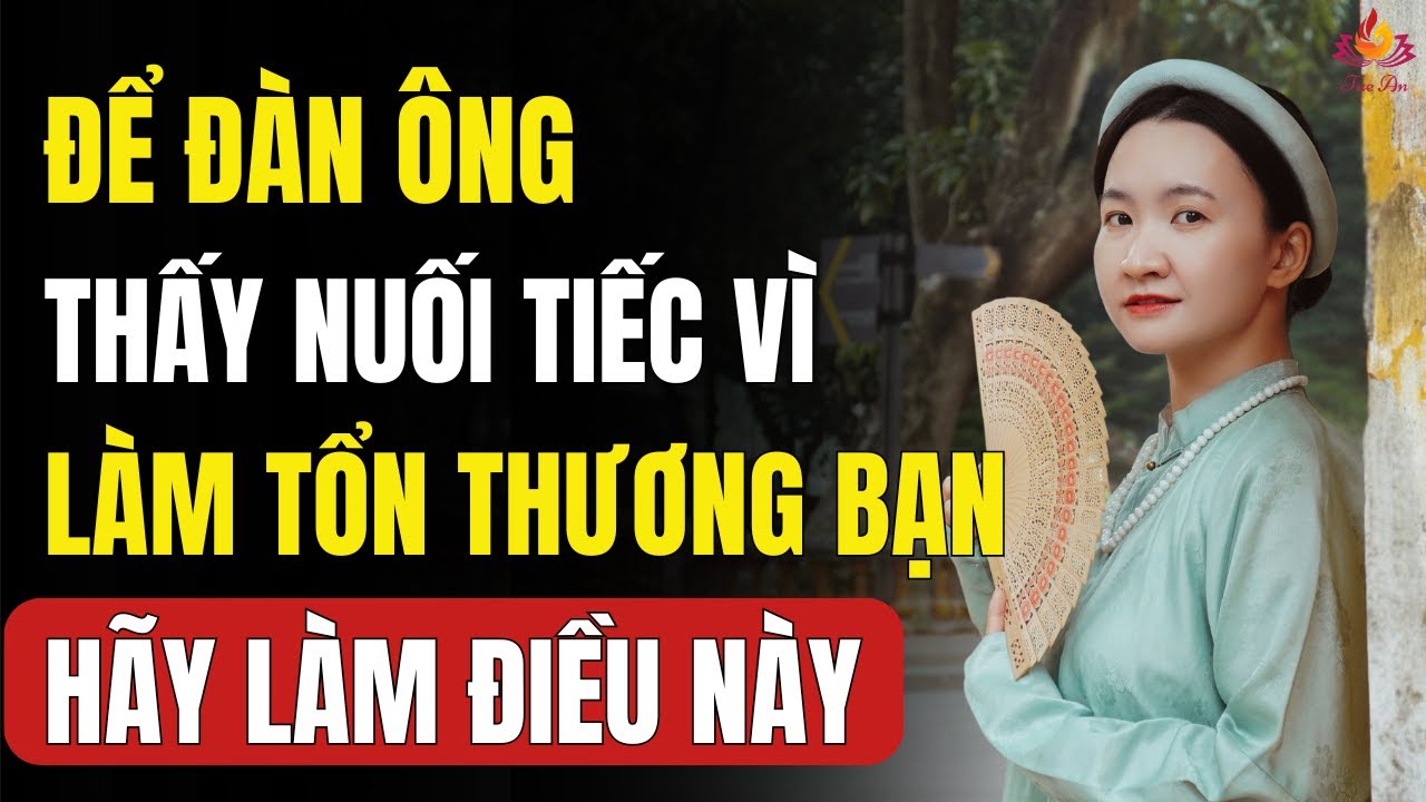 Cách Khiến Đàn Ông Ngoại Tình Phải Hối Hận, Mà Không Cần Trả Thù | Tuệ An