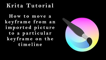 Krita tutorial - how to move a keyframe from an imported picture to a particular keyframe