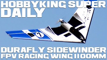Durafly Sidewinder FPV Racing Wing 1100mm - HobbyKing Super Daily