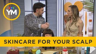 Skincare for your scalp | Your Morning