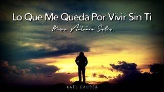 "Lo Que Me Queda Por Vivir Sin Ti" - Marco Antonio Solis (Letra) chords