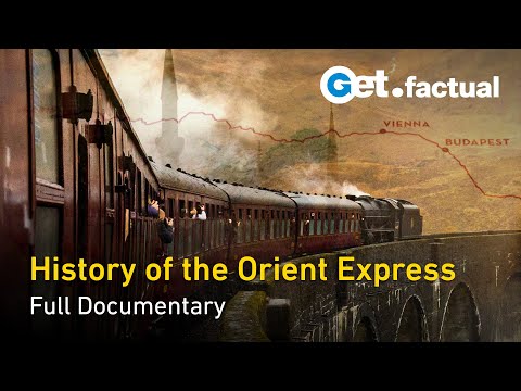 The Orient Express - A Train Writes History | Full Historical Documentary
