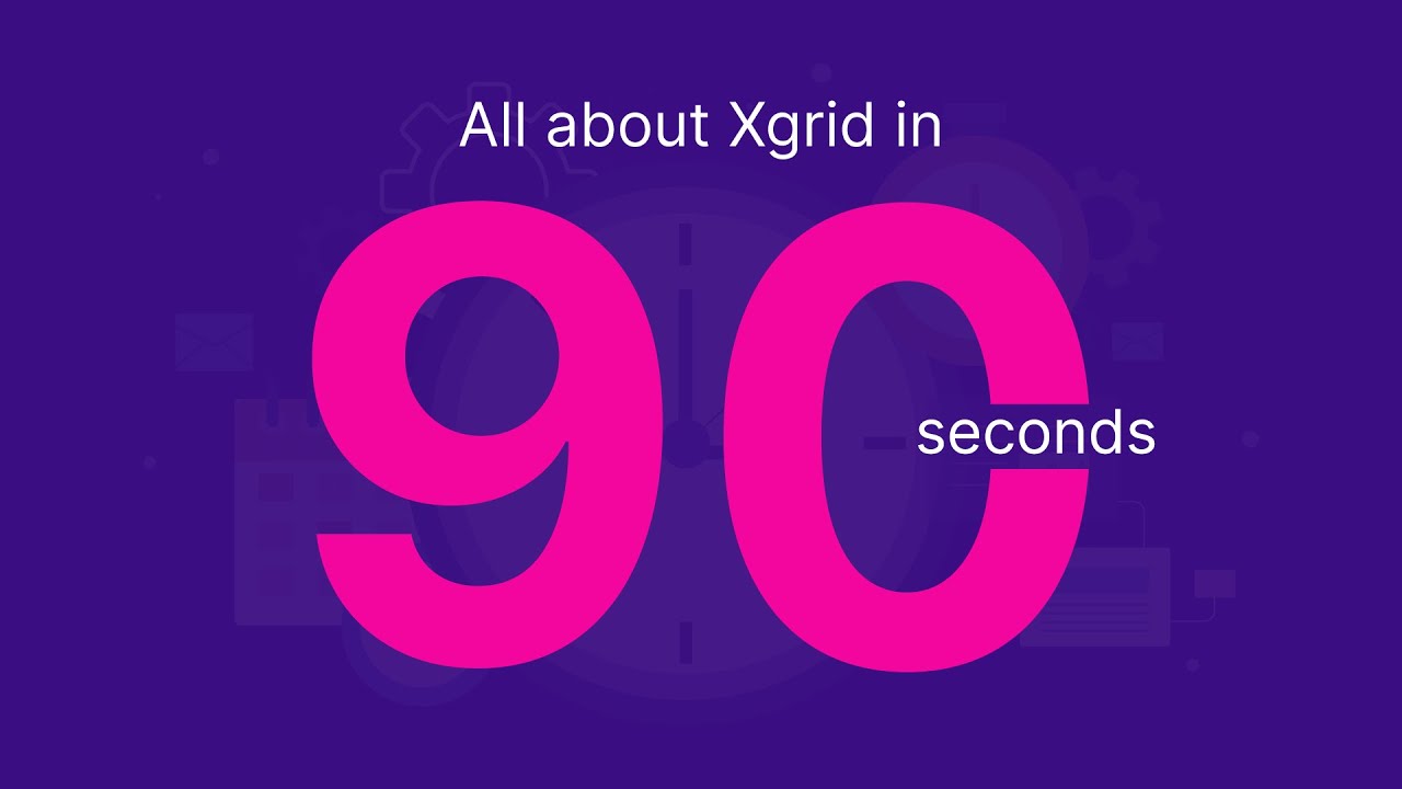All About Xgrid in 90 Seconds