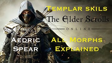 Elder Scrolls Online: Templar Skills Morph Guide - Aedric Spear