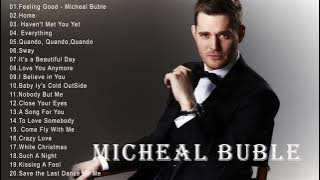 Michael Buble Greatest Hits Full Album | The Best Songs of Michael Buble