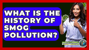 What Is The History Of Smog Pollution? - Earth Science Answers