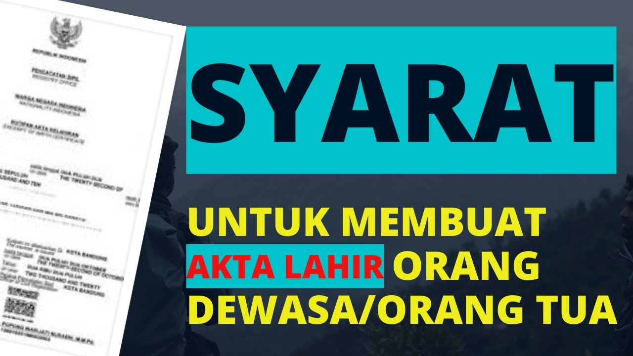 SYARAT MENGURUS AKTA KELAHIRAN ORANG DEWASA/ORANG TUA TAHUN 2023