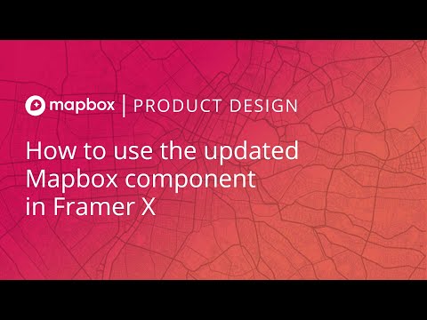 How to use the updated Mapbox component in Framer X