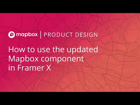 How to use the updated Mapbox component in Framer X