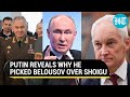 Putin Defends New Russian Defence Minister Pick; ‘Belousov Knows What Needs To Be Done’