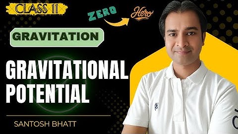 Gravitational Potential & Derivation of Gravitational Potential|Gravitation|Classical Mechanics|