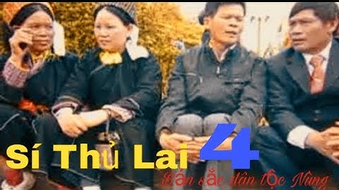 Hát Soong Hao Hát Shili Cực Hay Thủ Lai P4  - Bản Sắc Dân Tộc Đông Bắc