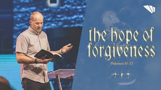 Philemon  The Hope of Forgiveness || Philemon 1022 || Pastor Alan || May 26, 2024