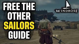 Windrose Free the Other Sailors "Rescuing the Crew" Quick Guide