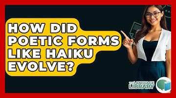 How Did Poetic Forms Like Haiku Evolve? - The Language Library