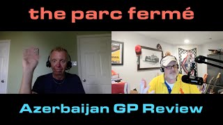 Azerbaijan GP Review | The Parc Fermé F1 Podcast Ep 735