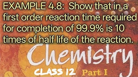 Show that in a first order reaction, time required for completion of 99.9% is 10 times of half...