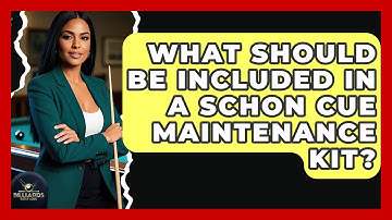 What Should Be Included In A Schon Cue Maintenance Kit? - Billiards Hustlers