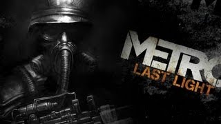 Metro:Last Light.№ 13. Последняя битва за Д6