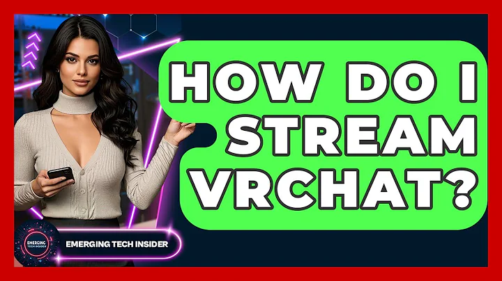 How Do I Stream VRChat? - Emerging Tech Insider