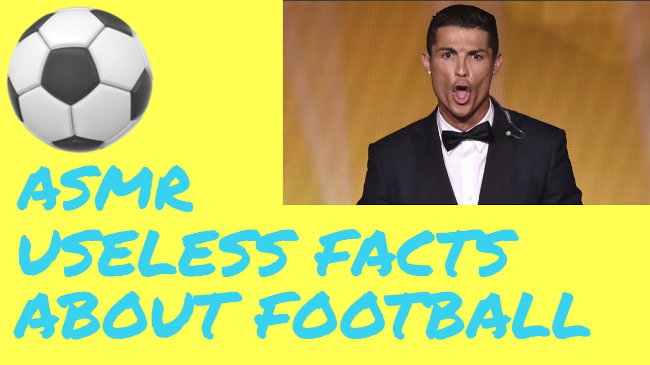 (ASMR) 100 Useless Football Facts You Didn’t Need To Know | Part 2 ...