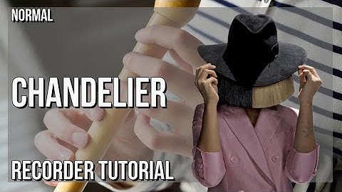 How to play Chandelier by Sia on Recorder (Tutorial)